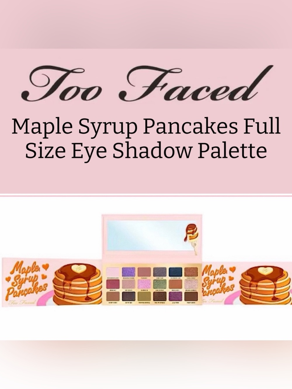 Too Faced - Maple Syrup Pancakes Eye Shadow Palette - NWT (Limited Edition)
